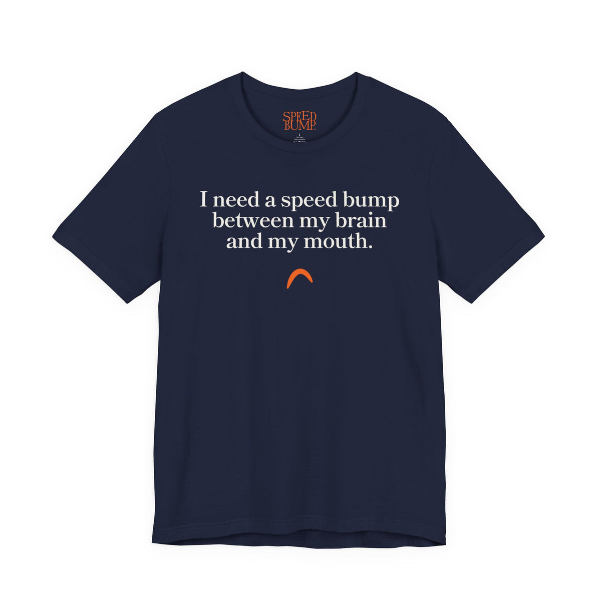 Need a speed bump Tshirt